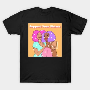 Support Your Sisters T-Shirt